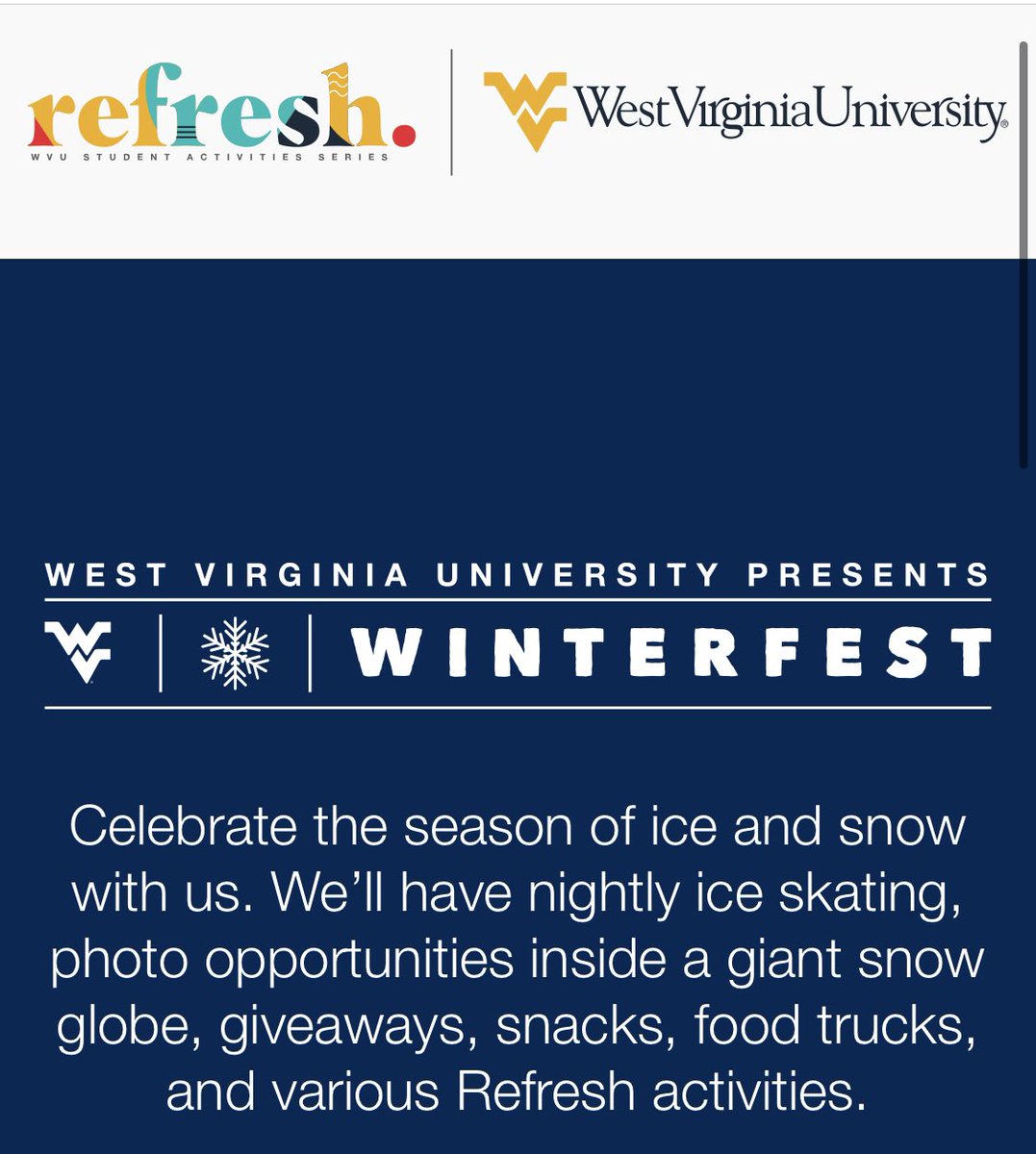 Ready for some winter fun? Check out WINTERFEST hosted by REFRESH; a chance to get some winter snacks, ice skate, take photos in a SNOWGLOBE, and many more!❄️☃️ refresh.wvu.edu/winterfest