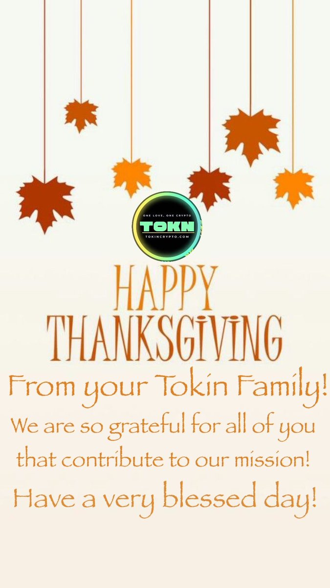 TokinCrypto's tweet photo. HAPPY THANKSGIVING TO ALL OF YOU! ❤️🙏🏼

#toknarmy #cryptocurrencies #crypto #HappyThanksgivingDay #tokinarmy #tokincoin https://t.co/zU6YU4UeIg