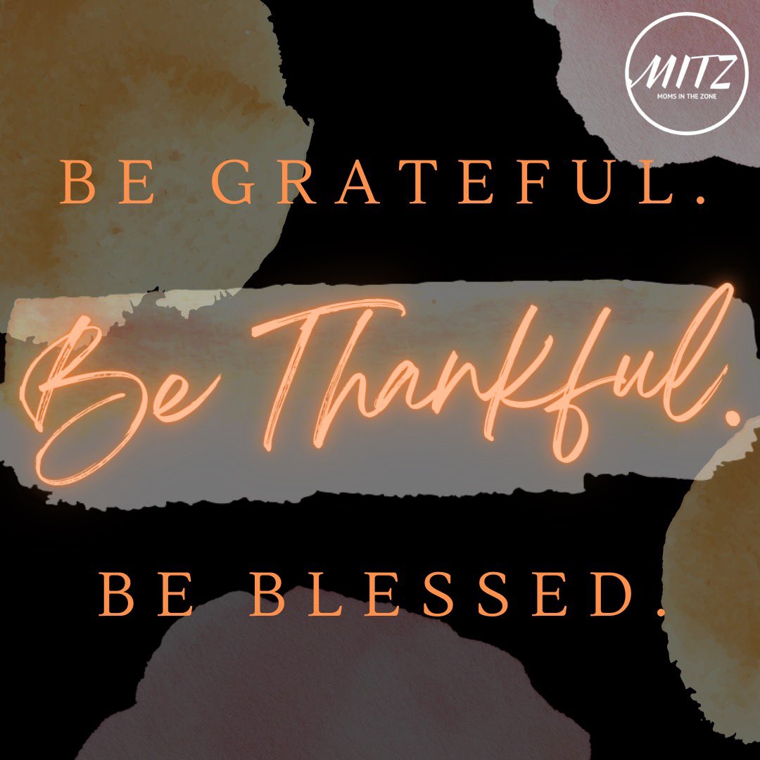 MITZ is thankful for your continued support, we’re grateful for the opportunity to inform &amp; empower moms, &amp; blessed beyond measure for the success thus far. We hope everyone has enjoyed today with family &amp; friends. #momsinthezone #thankful #blessed  #grateful