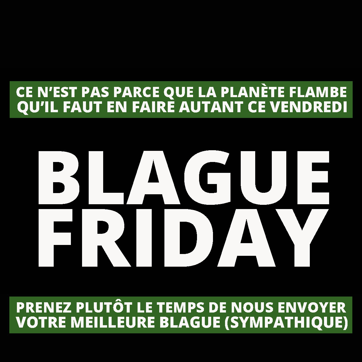 Xyleo_PACA's tweet photo. Xyleo adhère au  #BlagueFriday CONTRE le #BlackFriday. A la place de rechercher les promos, il suffit de rechercher les bons mots!
Ce n'est pas parce que la planète flambe qu'il faut se croire obligés de passer vendredi à flamber. 
#Bonsmots #greenfriday #blackfriday #blague https://t.co/Rg53hw9gdB