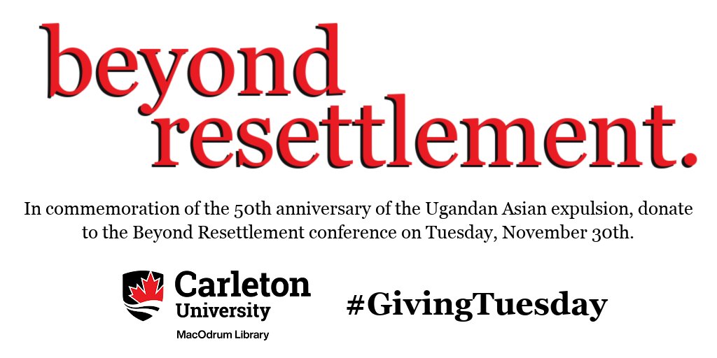 On Tuesday, November 30th, we will be fundraising for the Beyond Resettlement conference hosted by the Carleton Library in 2022. This conference will commemorate the 50th anniversary of the #UgandanAsian expulsion. Consider donating on #GivingTuesday: bit.ly/uaa2022