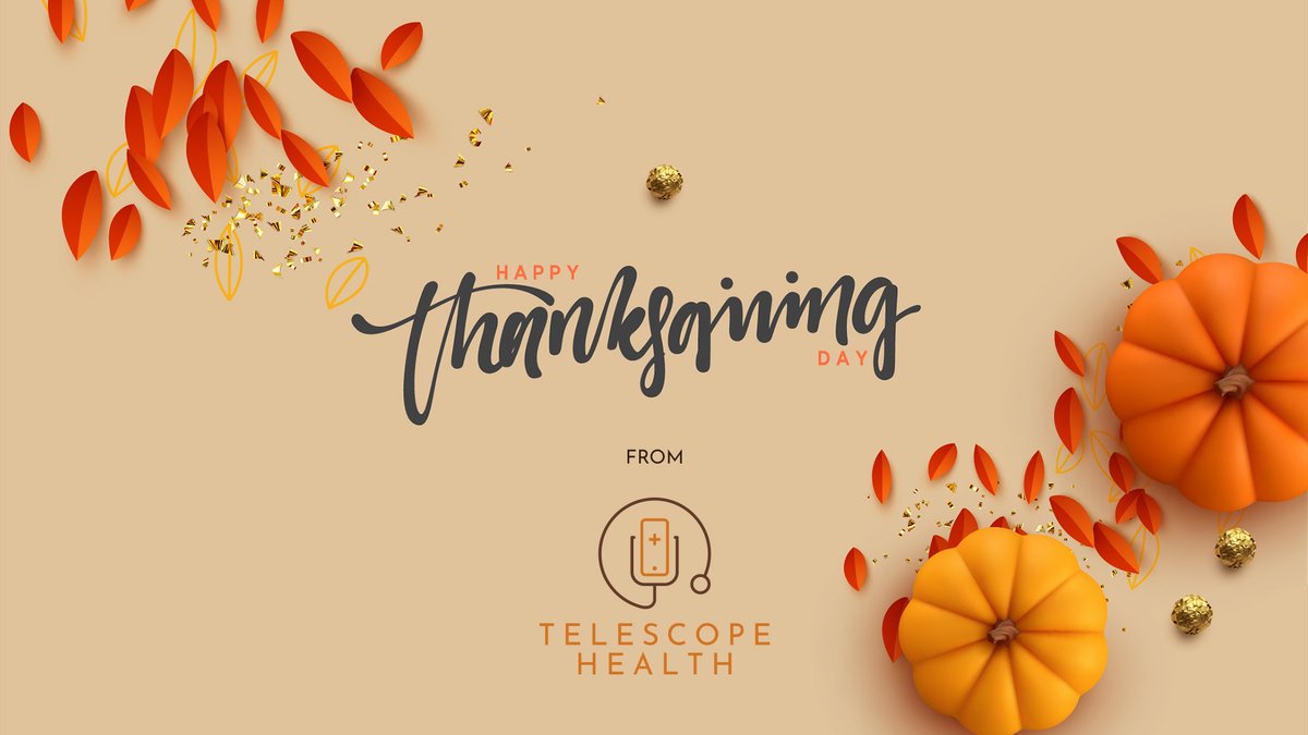 telescopehealth's tweet photo. Happy #Thanksgiving from Telescope Health! We wish you &amp; yours a safe and enjoyable holiday weekend. 🧡🦃 https://t.co/ZPTB9uABUu
