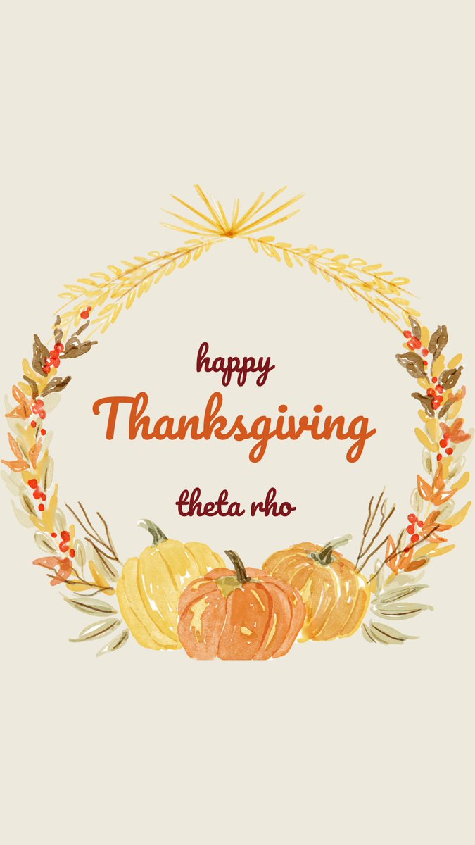 Happy thanksgiving to you and yours 💛

Love, Theta Rho