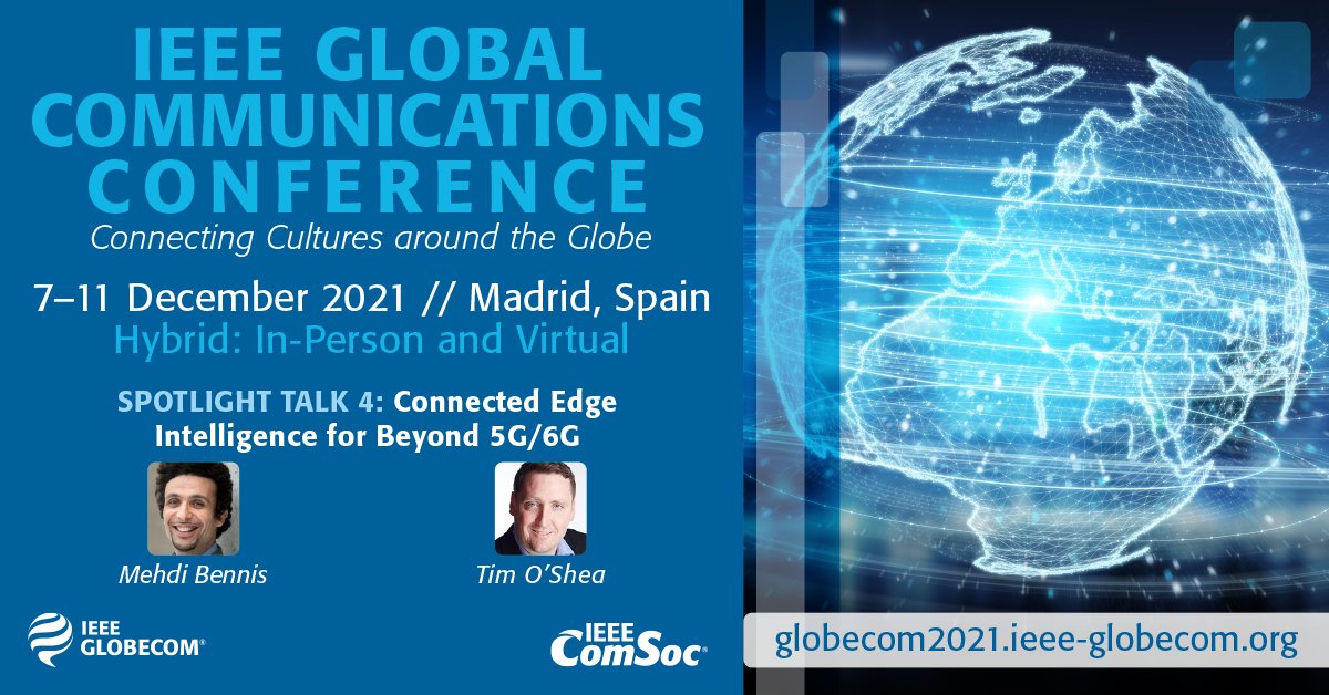 ComSoc's tweet photo. Register for #GlobeCom2021 to hear Mehdi Bennis @UniOulu & Tim OโShea @oshtim @deepsignl present the #SpotlightTalk โConnected #EdgeIntelligence For #Beyond5G/6G.โ Explore #ML & the role of #DistributedEdge #AI. https://t.co/Bv300Yw4Id https://t.co/wnSsD0acEU