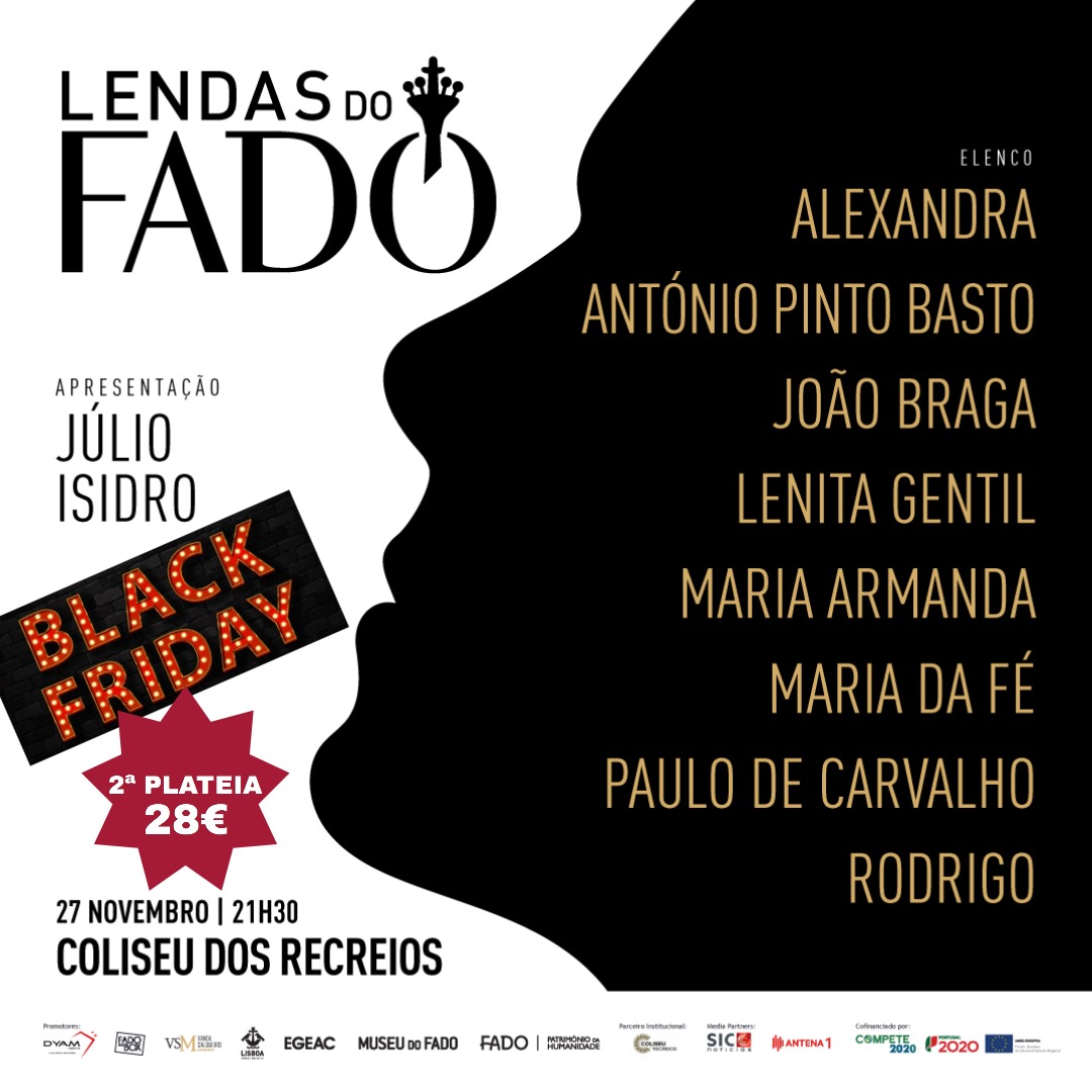 management_vs's tweet photo. Lendas do Fado
Entre as 23h59 de hoje e as 23h59 de amanhã para o espetáculo no Coliseu dos Recreios👇
Antes: 35€
BLACKFRIDAY: 28€

A promoção é válida apenas para os lugares da 2a plateia e limitada aos bilhetes disponíveis.

⏳Começa às 23h59.

🎫 BOL e locais habituais https://t.co/tH6UlLgvXN