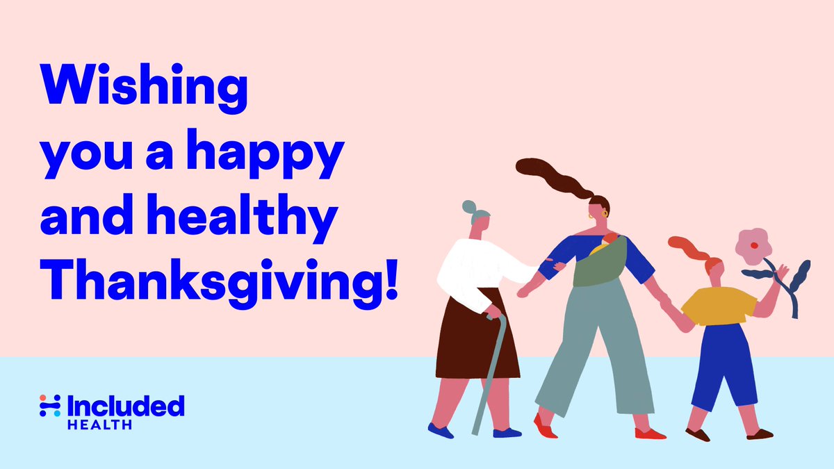 Happy Thanksgiving from all of us at Included Health!