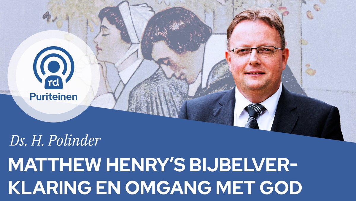 De aflevering van de #PuriteinenPodcast over Matthew Henry en zijn Bijbelverklaring staat online. Te beluisteren via de RD-app of in je podcastspeler. #RDnl