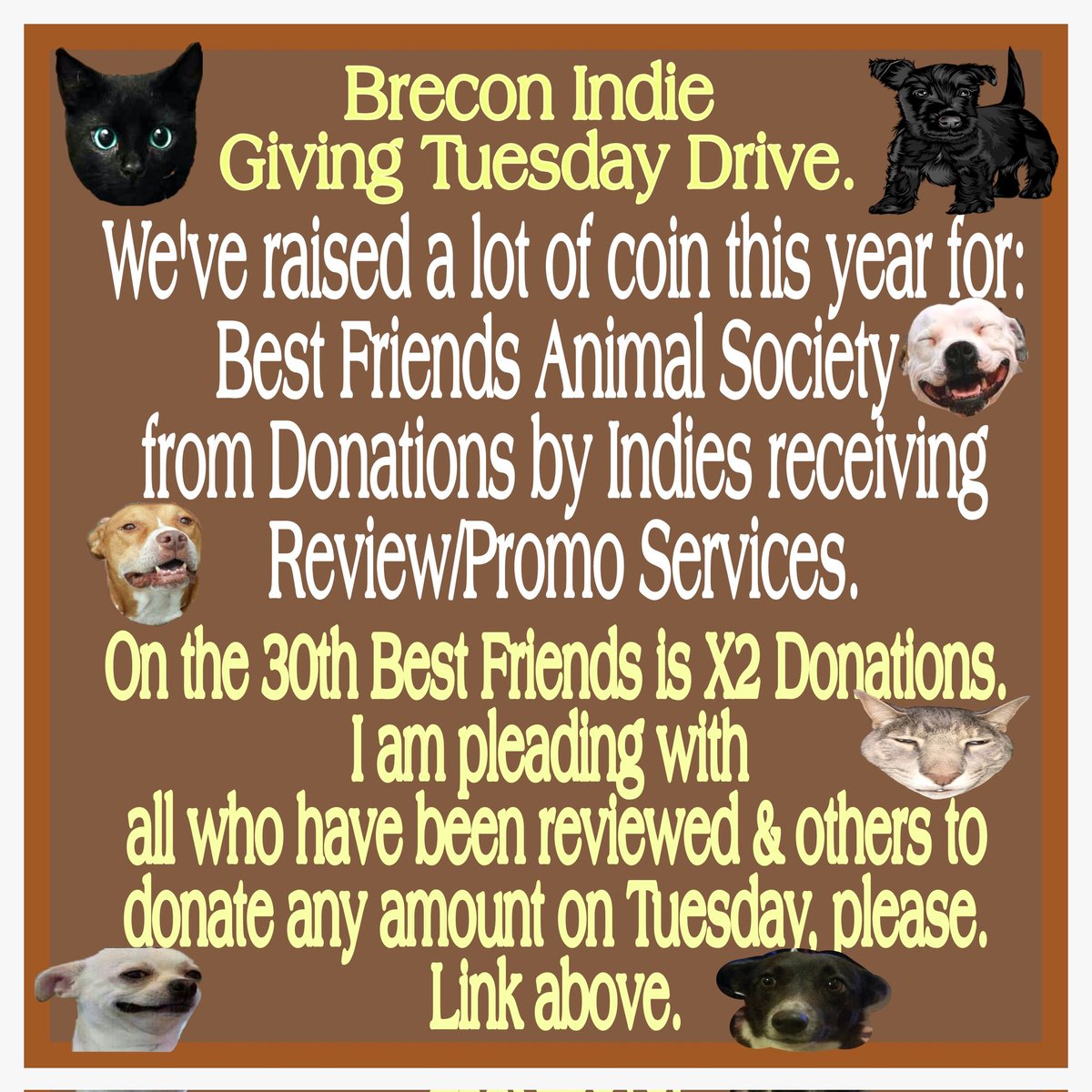 Brecon Indie Reviews M.Wood (@breconireviews) on Twitter photo #BreconIndieReviews
#Charity #Drive #Giving #Tuesday
November 30th!
Asking those reviewed in '21 to
donate whatever you can to this year's charity <a href="/bestfriends/">Best Friends</a> .
The donation is doubled!
Indicate "Donating" if you do in comments!
support.bestfriends.org/site/SPageNavi…
See attached tweet #RT #BreconIndieReviews
#Charity #Drive #Giving #Tuesday
November 30th!
Asking those reviewed in '21 to
donate whatever you can to this year's charity <a href="/bestfriends/">Best Friends</a> .
The donation is doubled!
Indicate "Donating" if you do in comments!
support.bestfriends.org/site/SPageNavi…
See attached tweet #RT