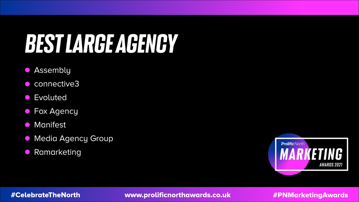 The nominees for Best Large Agency are @mediaassembly; <a href="/Connective_3/">connective3</a>; <a href="/evolutednm/">Evoluted | Certified B Corp™</a>; <a href="/foxb2b/">Fox Agency</a>; @ManifestMCR; <a href="/MediaAG/">Media Agency Group</a>; and @ramarketingpr! 

#PNMarketingAwards
