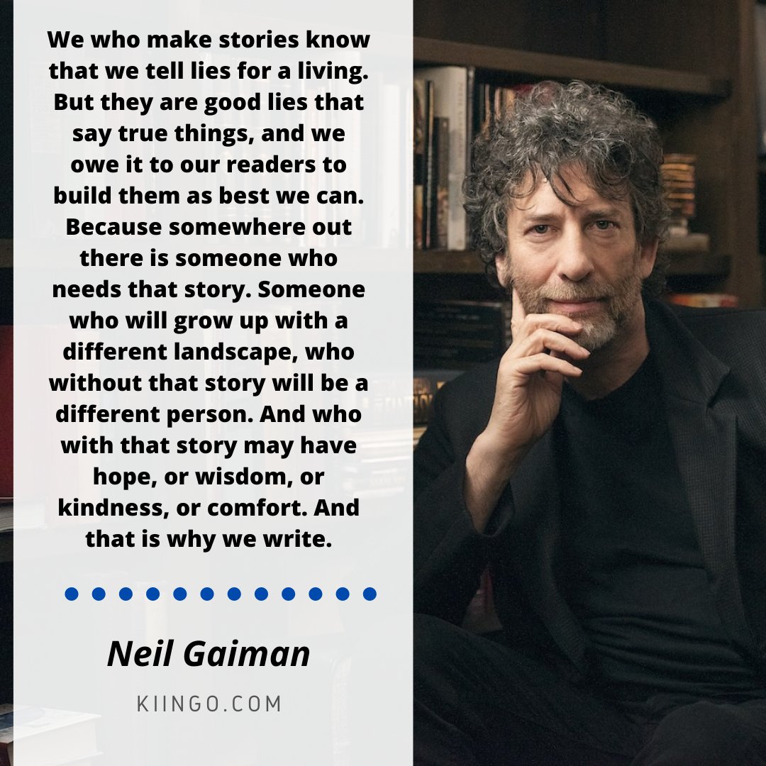 KiingoAI's tweet image. “We who make stories know that we tell lies for a living. But they are good lies that say true things, and we owe it to our readers to build them as best we can.” ― Neil Gaiman #amwriting #writingcommunity