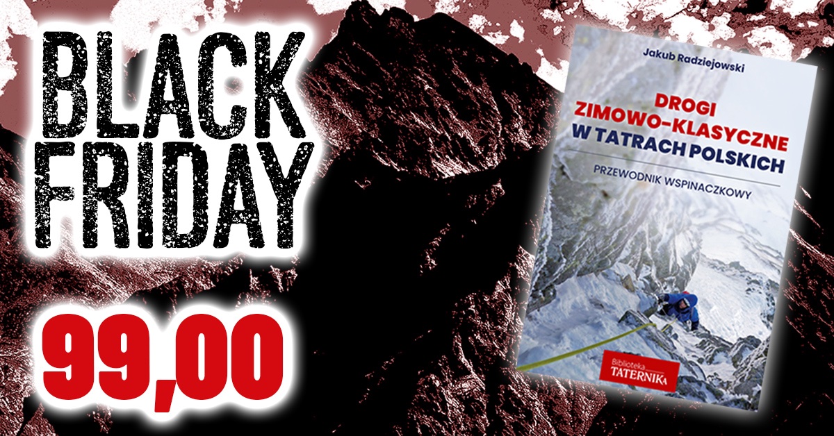 🖤🖤Będzie krótko i na temat - od dziś BLACK FRIDAY aż do Cyber Monday nasza nowość wydawnicza wraca do ceny przedsprzedazowej 99,00zl. 💙💙

„Drogi zimowo-klasyczne w Tatrach Polskich. Przewodnik wspinaczkowy”. 

⬇️Tu zamówisz przewodnik : 

taternik.org/produkt/drogi-…