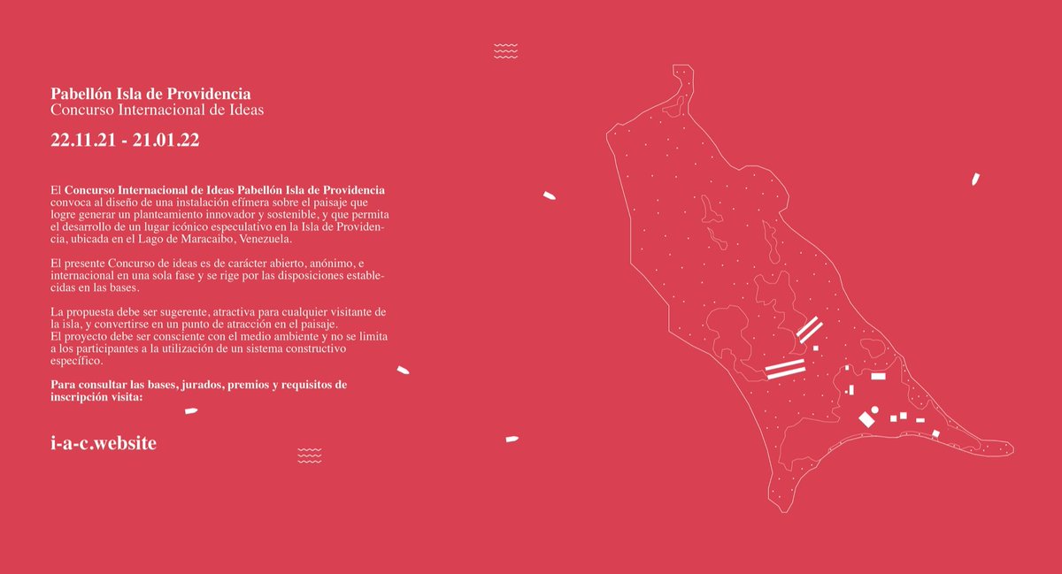 Concurso internacional de ideas 
Pabellón Isla de Providencia 
Consulta las bases, premios, y demás datos en i-a-c.website