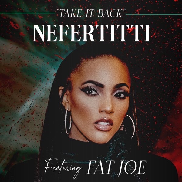 #Nowplaying Take It Back (feat. Fat Joe) - Nefertitti Avani