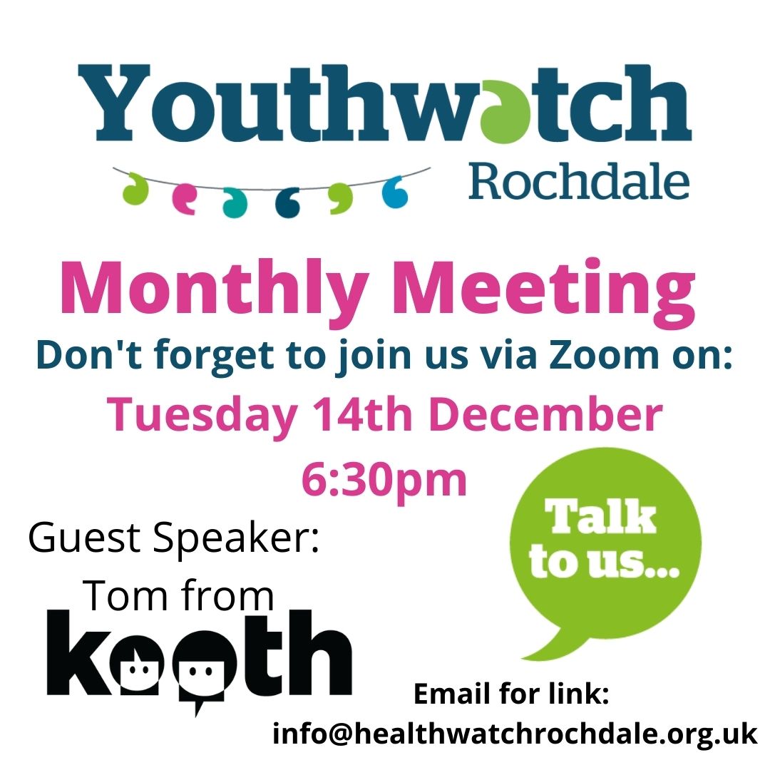 Our next Youthwatch meeting is on Tues 14th Dec 6.30pm - 7.30pm

If you are aged 13 - 18 please join us for an open discussion on health &amp; social care -  <a href="/kooth_plc/">Kooth Digital Health</a>  will be discussing the digital mental health and well being platform for young people