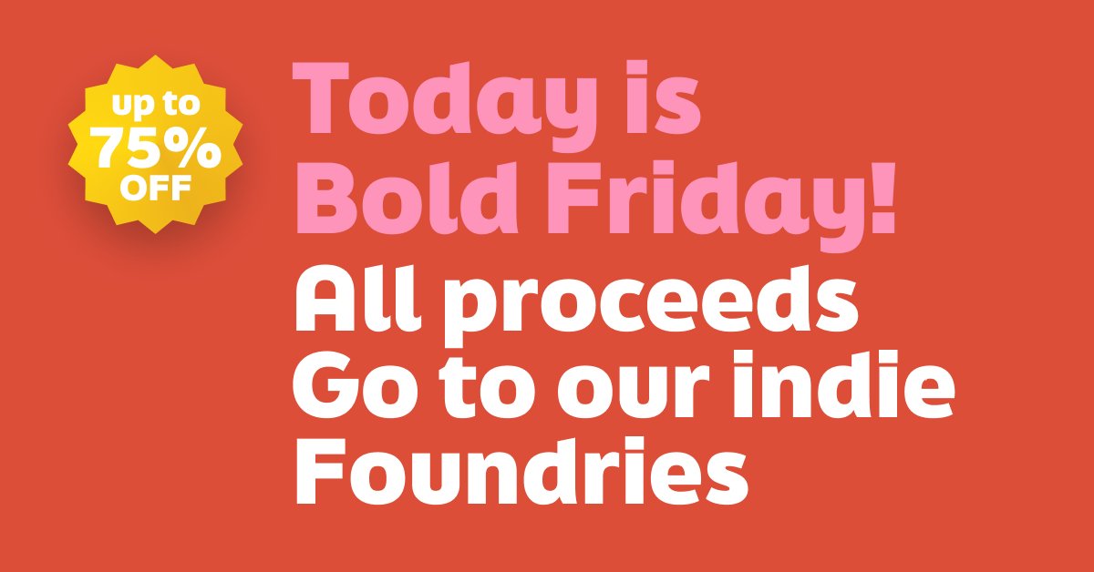 ilovetypography's tweet photo. Tired from the overly commercial Black Friday but still intrigued by sales? Say hello to Bold Friday! 

Today we give all income to the foundries and designers!

And because of that, we are able to offer you between 50% &amp; 75% off! Valid only today till midnight UK time.

Thread: https://t.co/PpObibq66Y