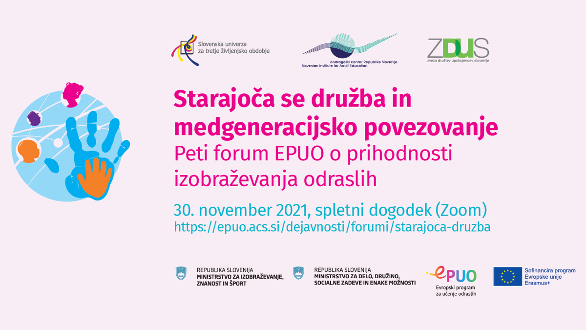 TVUslo's tweet photo. 📣Pridružite se nam na 5. forumu EPUO - tokrat o izzivih starajoče se družbe in medgeneracijskem povezovanju! 🤝
📌Program in prijava: https://t.co/OZaXftqRXx.
#5ForumEPUO #EPUO2021 #EAAL #ACS2021 #SUTŽO #ZDUS #MeKoS
@AndragoskiSLO @ZvezaDUS @mddszRS @MIZS_RS https://t.co/JLeP0sBk1U