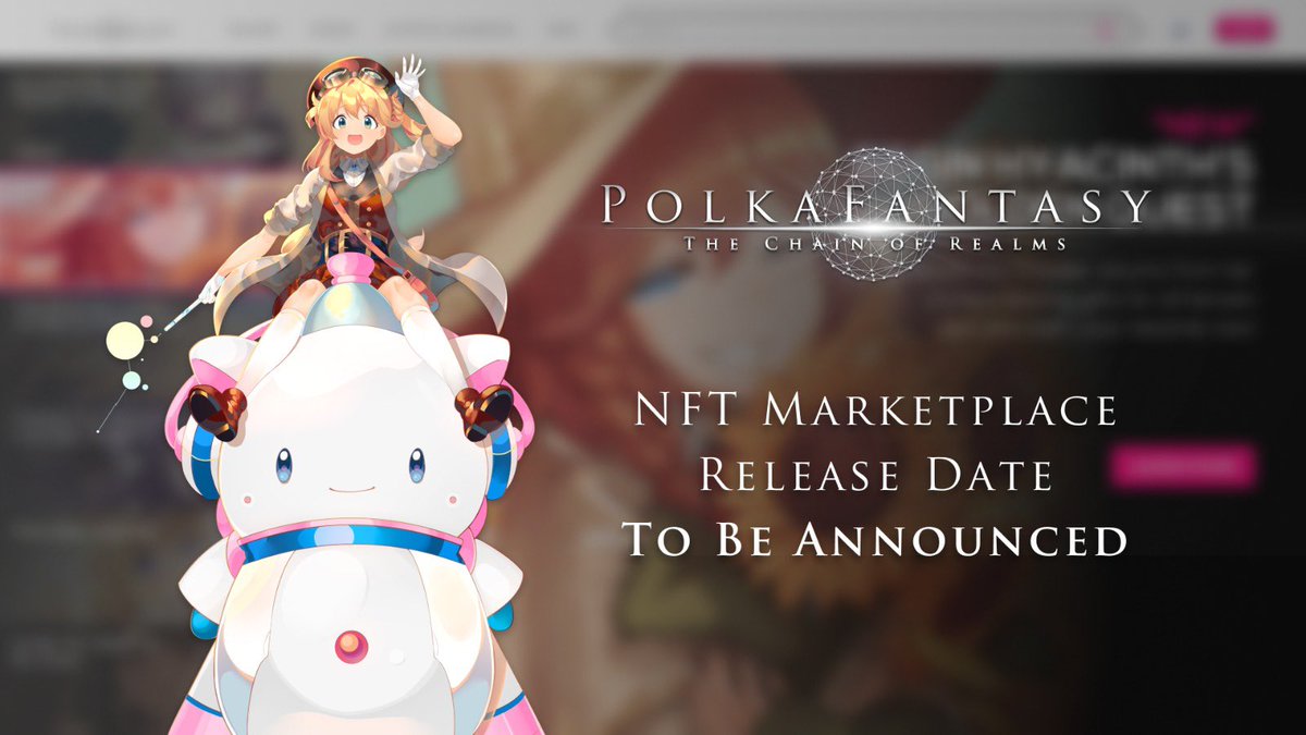 PolkaFantasyJP's tweet photo. #PolkaFantasy NFTマーケットプレイスの公開が間近に迫りました✨

開発チームががスマートコントラクト監査とサイトのデプロイメントの最終チェック中です🧑🏻‍💻公開日の発表は、続報をお待ちください‼️ https://t.co/HFhX46LhtM