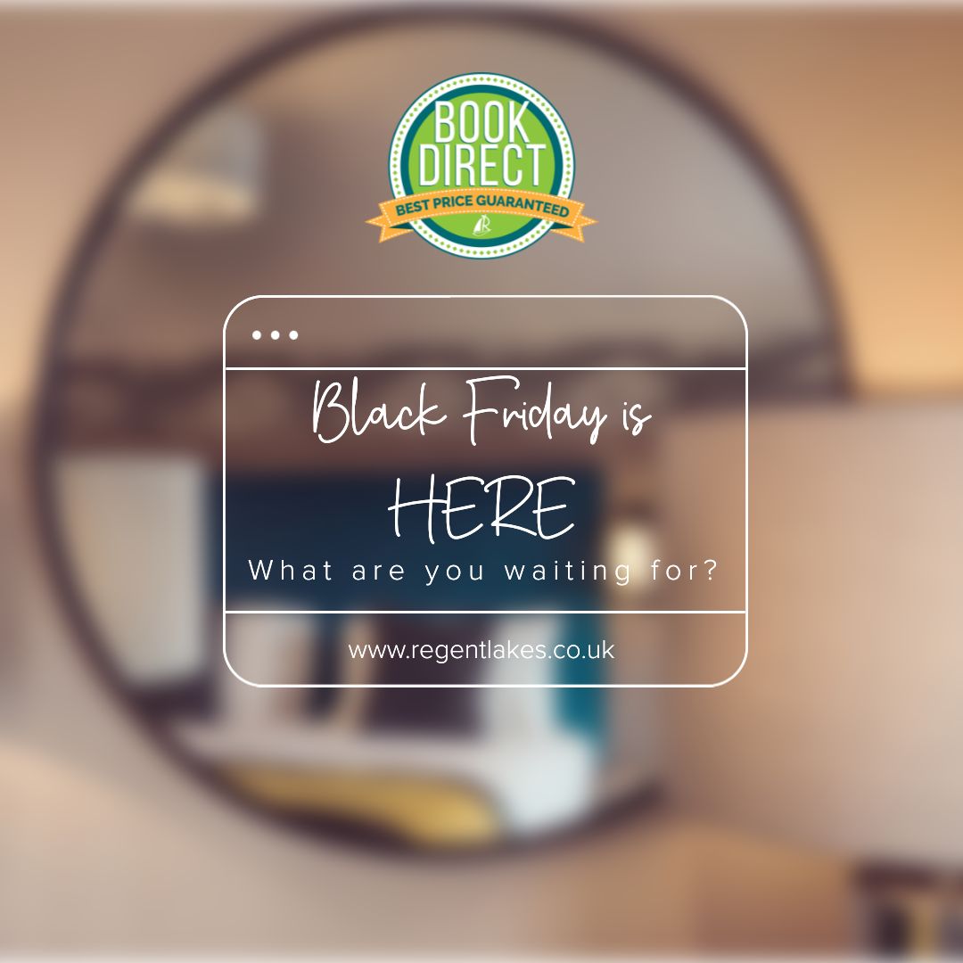 🖤Black Friday is here🖤
Book a midweek January stay for just £99 per night Bed &amp; Breakfast! Exclusive to our website regentlakes.co.uk
Terms &amp; conditions apply, subject to availability
