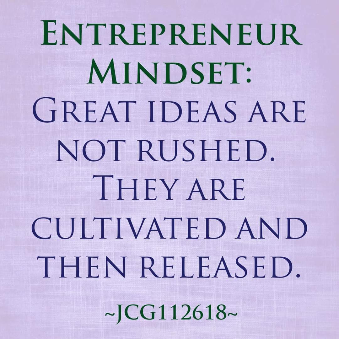 JGab2020's tweet photo. #EntreMindset 
#GreatIdeasDontRush
#CultivateAndRelease https://t.co/vMiaQYGsRu