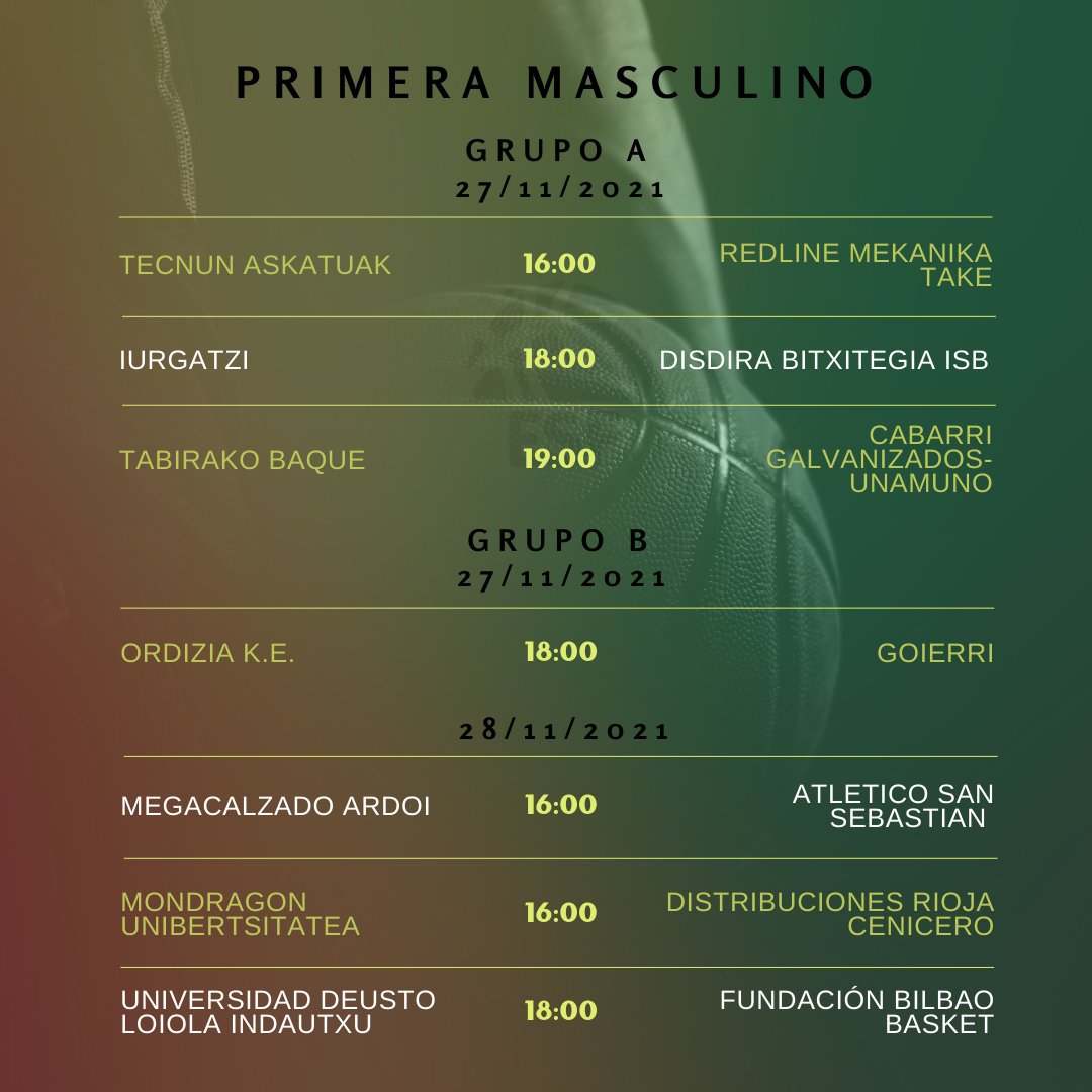 🏀 PREVIAS PRIMERA MASC

📍A  
📅27/11
<a href="/Askatuak/">Askatuak SBT</a> 🆚 <a href="/TAKE_Tolosa/">TAKE Tolosa</a> 
<a href="/UrgatziSaski/">Urgatzi</a> 🆚 <a href="/iraurgisb/">Iraurgi Saskibaloia</a> 
<a href="/TabirakoBaqueST/">Tabirako S.T.</a> 🆚 <a href="/Unamuno_Saski/">Unamuno Saskibaloi Kluba</a> 

📍B 
📅27/11
<a href="/ordiziasaski/">Ordizia Saskibaloia</a> 🆚 <a href="/GoierriSaski/">Goierri Saskibaloia</a> 

📅28/11
Ardoi 🆚 <a href="/BasketAtletico/">AtleticoSS Basket</a> 
<a href="/MUnibertsitatea/">Mondragon Unibertsitatea</a> 🆚 <a href="/cbcenicero/">C.B. Cenicero</a> 
<a href="/loiolabasket/">LOIOLA INDAUTXU BASKET</a> 🆚 <a href="/bilbaobasket/">Surne Bilbao 😎</a>