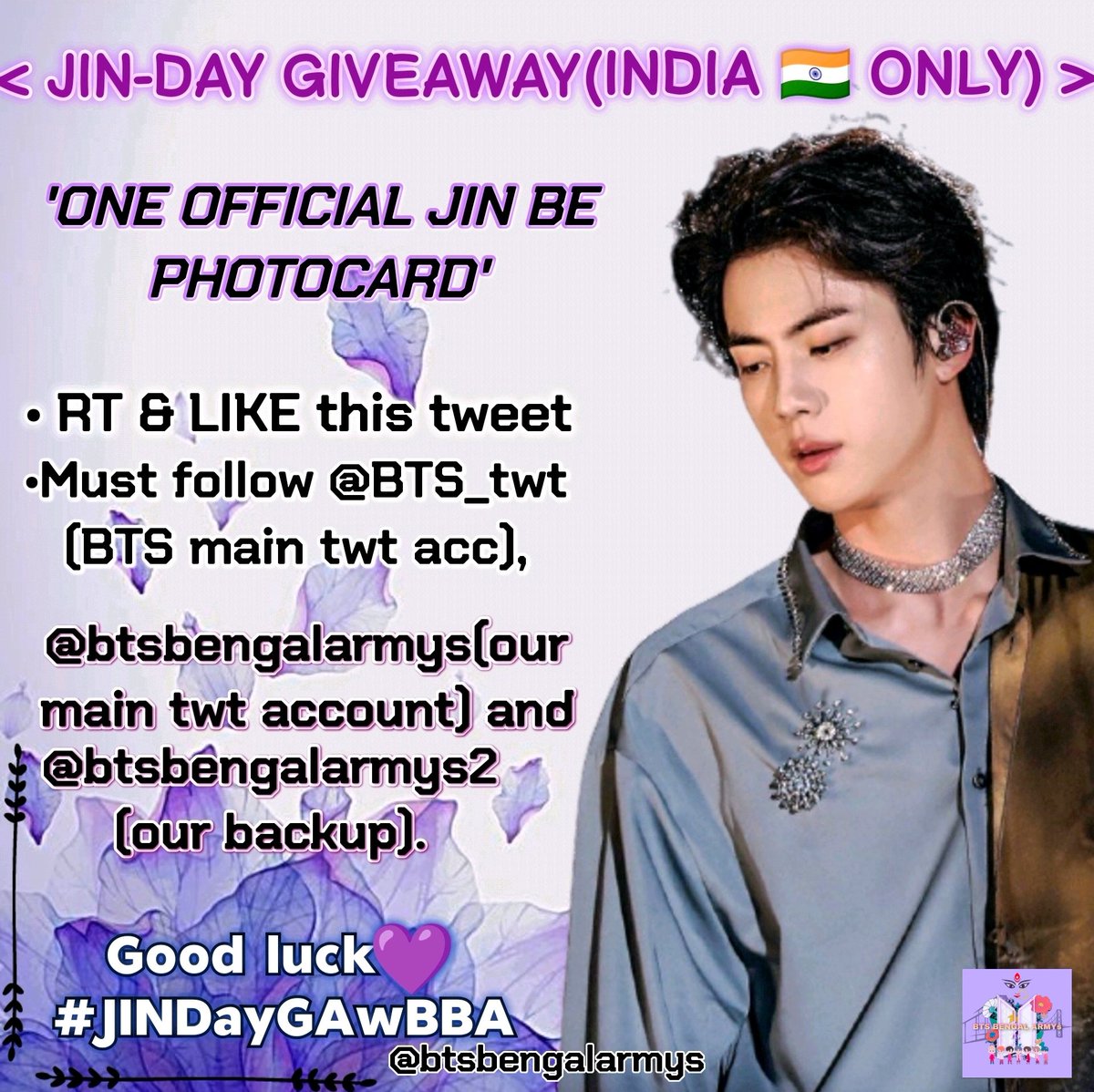 btsbengalarmys's tweet photo. < JIN-DAY Giveaway (INDIA🇮🇳 ONLY) > 

'ONE OFFICIAL JIN BE PHOTOCARD'

• RT &amp; LIKE this tweet 
• Must follow @BTS_twt ,  @btsbengalarmys(our main twt account) and  @btsbengalarmys2 (our backup)
• TAG 3 ARMYs in the comments. 

#JINDayGAwBBA 
Last Date to enter: 2nd December https://t.co/GtiwuAuM4x