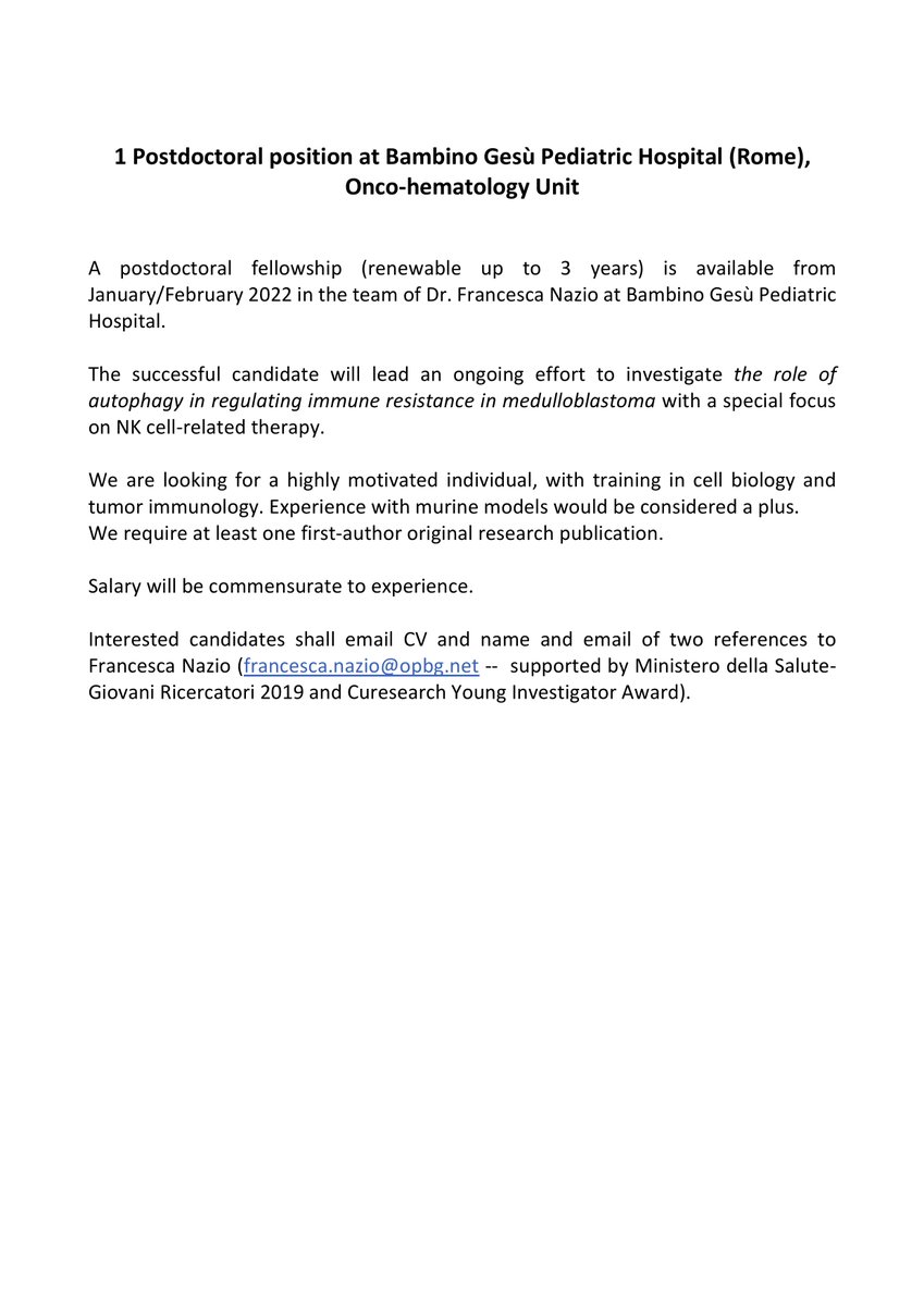 We are seeking for an ambitious &amp; highly motivated POST-DOC. The successful candidate will lead an ongoing effort to investigate the role of autophagy in regulating immune resistance in medulloblastoma with a special focus on NK cell-related therapy!!!