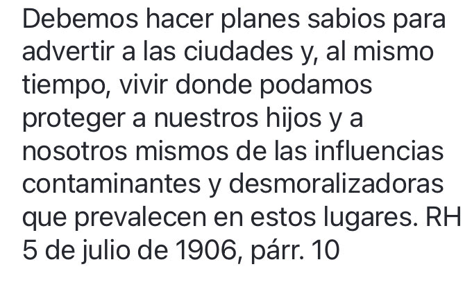 El plan de Dios es que evangelicemos las ciudades pero que vivamos fuera de ellas, en lugares campestres estratégicamente ubicados, donde podamos proteger nuestra vida espiritual y la de nuestros hijos- RH 5 de julio de 1906. #MisiónPresente