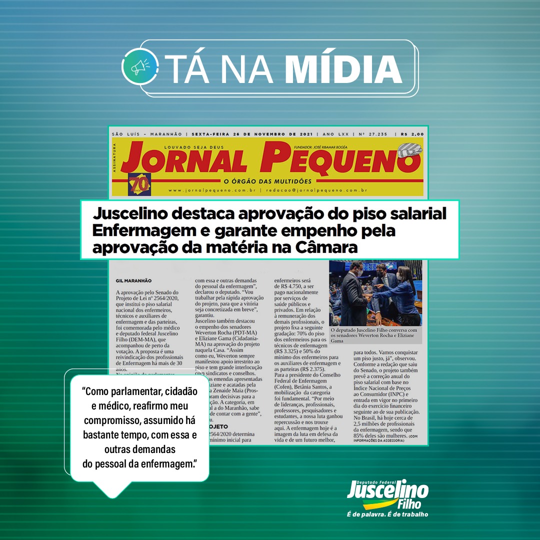DepJuscelino's tweet photo. O @jornalpequeno destacou a votação no @SenadoFederal do PL 2564/20, que institui o piso salarial dos profissionais da #enfermagem. Agora, meu compromisso é trabalhar pela aprovação na @camaradeputados. Leia a matéria no https://t.co/tUJjgNITJV. #JuscelinoFilho #TáNaMídia #PL256 https://t.co/oLXXRPdDsc