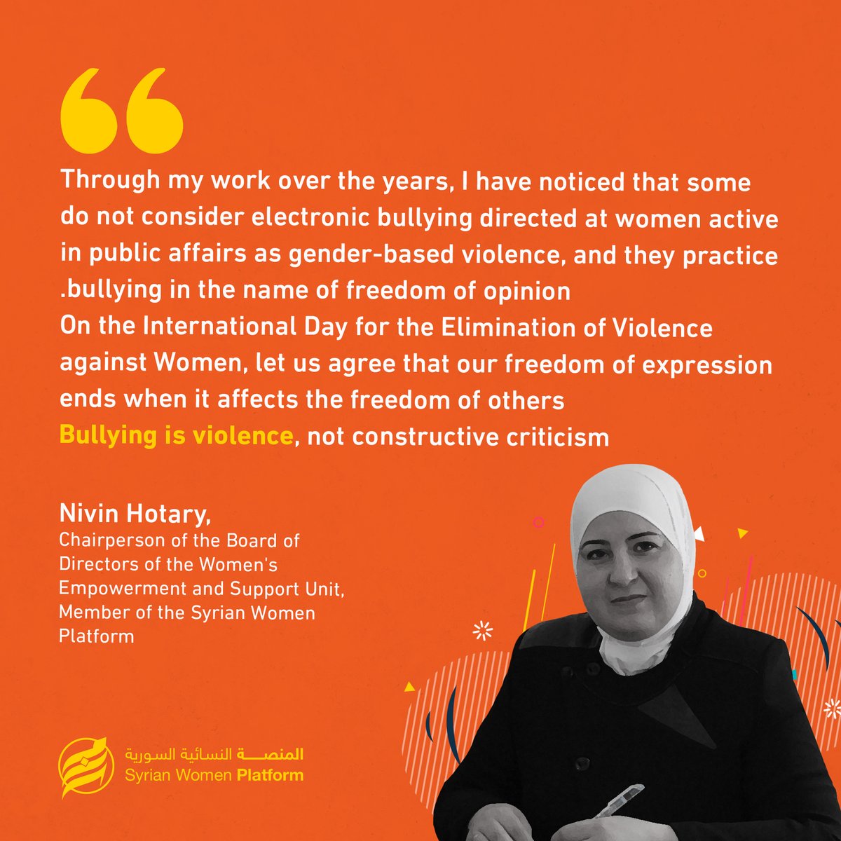 Syrian_WP's tweet photo. "Bullying is violence, not constructive criticism" @NivinAlhotary member of the Syrian Women Platform 
#16days_of_activism_2021 
 #Orange_The_World
#Not_only_that_but_more https://t.co/J9Z9UB5owr
