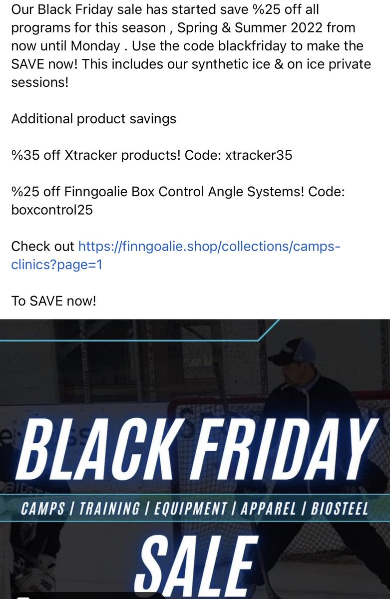 Our Black Friday sale has started save %25 off all programs for this season , Spring &amp; Summer 2022 from now until Monday . Use the code blackfriday to make the SAVE now! This includes our synthetic ice &amp; on ice private sessions! 

Check out finngoalie.shop/collections/ca… 

To SAVE now!