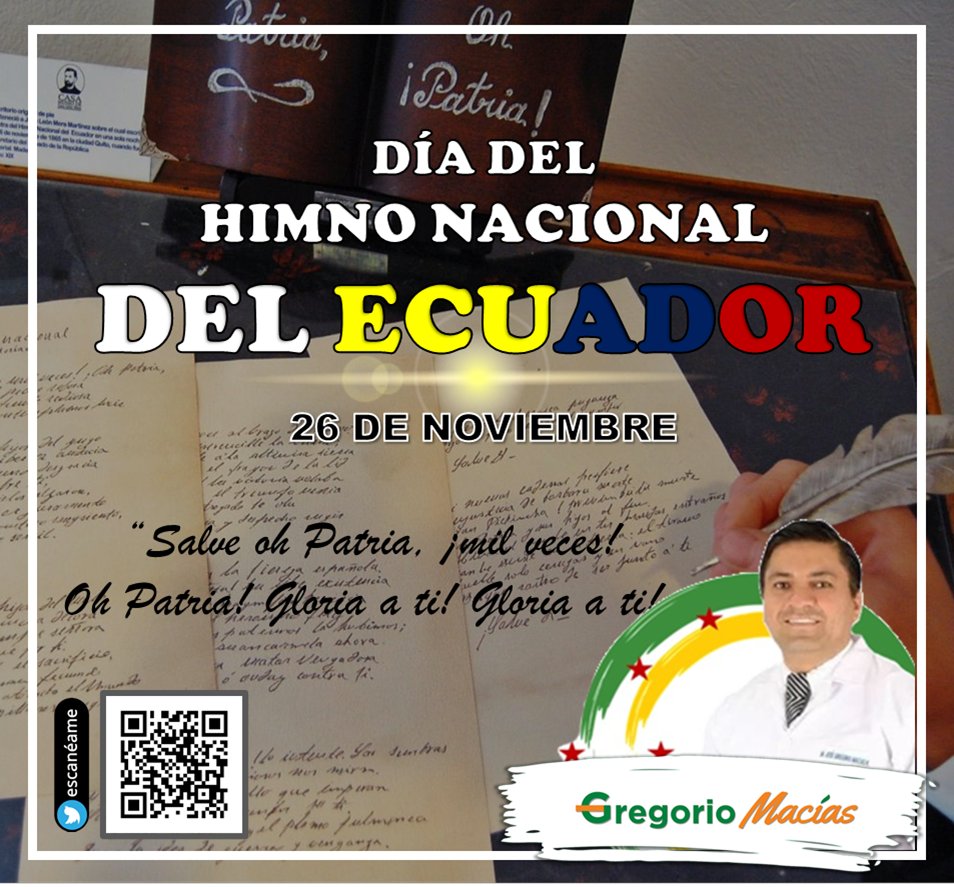 GregorioMaciasR's tweet photo. FELICITACIONES | Hoy #26N como ecuatoriano mi corazón rebosa de orgullo al celebrar el día nuestro #HimnoNacional, símbolo de identidad y patriotismo. #SantaAna #JoséGregorioMacias #EcuadorAltivo #OrgulloEcuatoriano https://t.co/kkRJebquIB