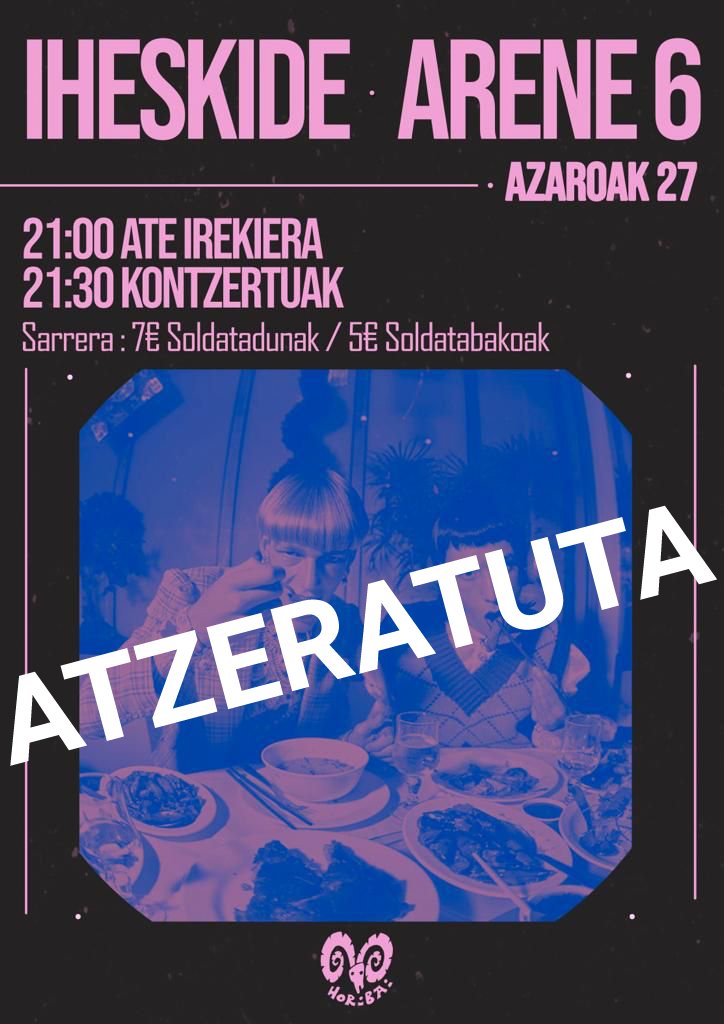 ⚠️ 𝗔 𝗧 𝗭 𝗘 𝗥 𝗔 𝗧 𝗨 𝗧 𝗔 ⚠️
Pena haundiz, Bihar larrabetzuko <a href="/horibai23/">Hori Bai Gaztetxea</a>|n, @arene_6 taldearekin batera, eskaintzeko genuen kontzertua atzeratzeko erabakia hartu behar izan dugu gertuko covid positiboen ondorioz. Laster izango dugu data berria!
