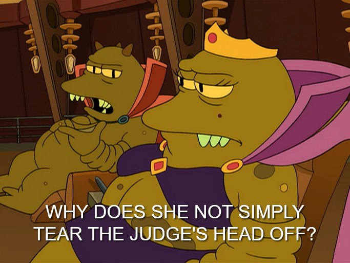 Big brownish-green aliens watching TV, one male (Lrrr), one female (Ndnd). Male is speaking. Subtitle: WHY DOES SHE NOT SIMPLE TEAR THE JUDGE'S HEAD OFF?
