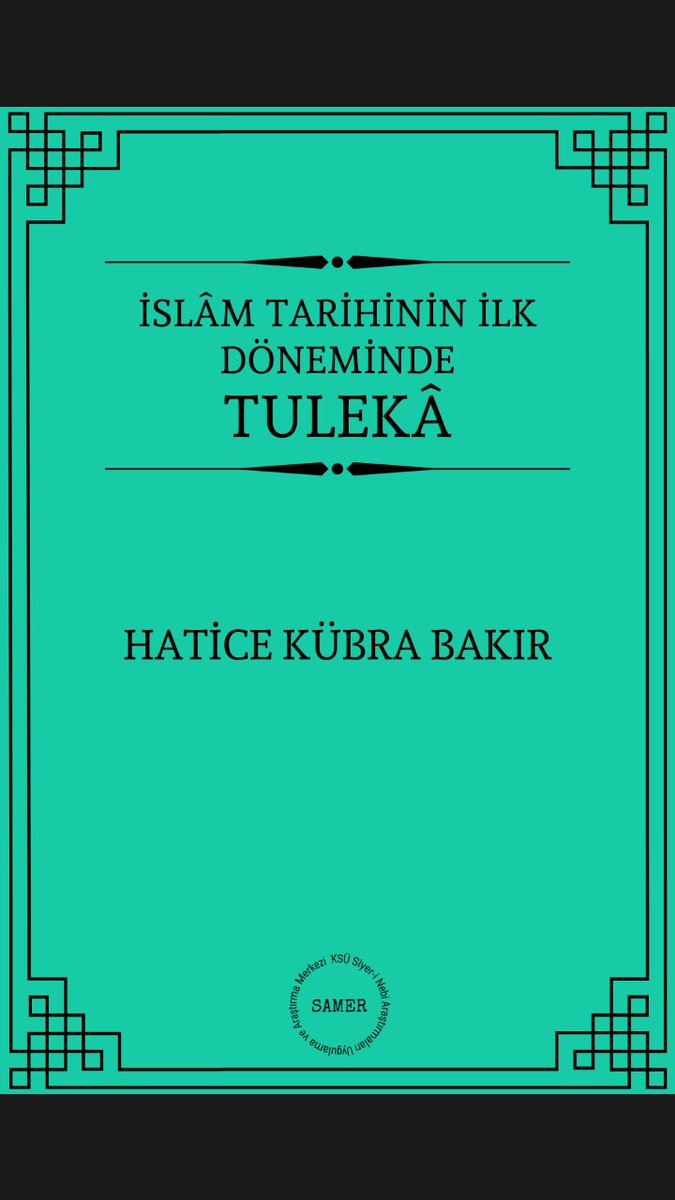 Yeni, 
H. Kübra Bakır, 
İslâm Tarihinin İlk Döneminde Tuleka, 
<a href="/sameryayinlari/">SAMER Yayınları</a>