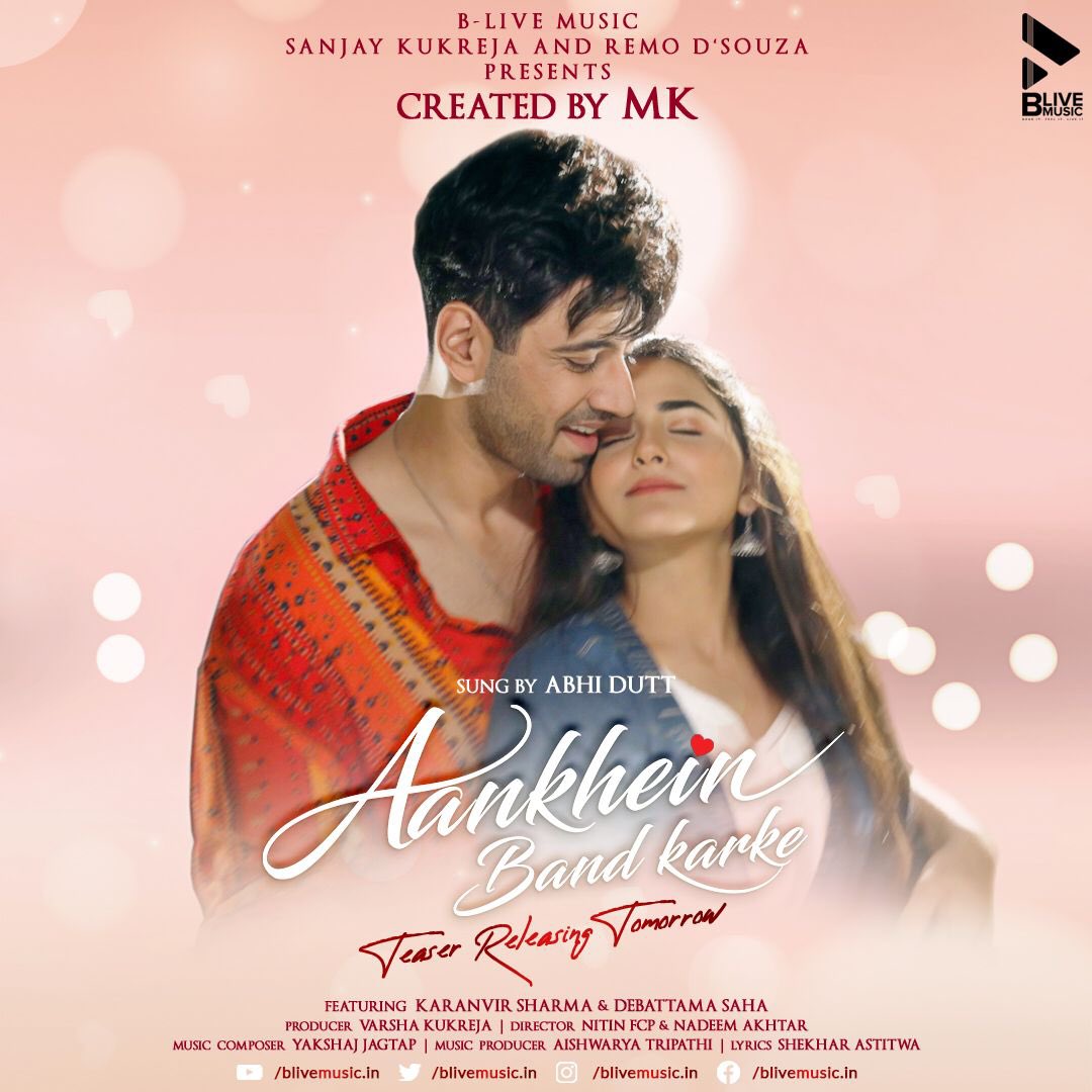 blivemusic_in's tweet photo. Get ready for the official teaser of #AankheinBandKarke, releasing tomorrow! 🥂
 
Sung by @abhiduttblive 

Featuring @karanvirsharma9 &amp; @Debattama_sah

@blivemusic_in &amp; @mkblivemusic

Directed by- Nadeem Akhtar &amp; Nitin FCP 
Producer- Varsha Kukreja
Music by- @djyakshaj https://t.co/hd207uQTpu