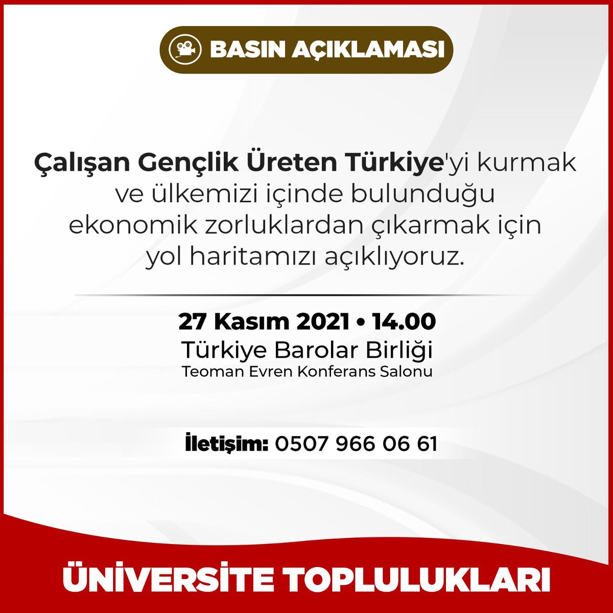🎥BASIN AÇIKLAMASI

📌Çalışan Gençlik Üreten Türkiye'yi kurmak ve ülkemizi içinde bulunduğu ekonomik zorluklardan çıkarmak için yol haritamızı açıklıyoruz.

📆27 Kasım Cumartesi ( bugün)
⏰14.00
📍Türkiye Barolar Birliği Teoman Evren Konferans Salonu