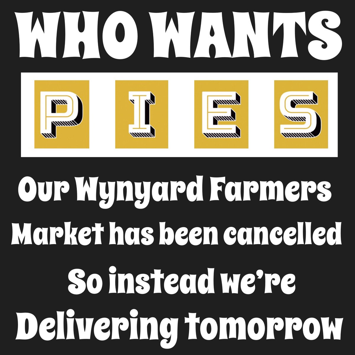WHO WANTS ‘EM???
We’re too far along in production to turn back, so the pies that we would have baked and sold at Wynyard Farmers’ Market are up for home delivery tomorrow (Sunday). 
We’ll be delivering fresh baked between 3pm and 7pm to TS postcodes. 
piejackers.co.uk