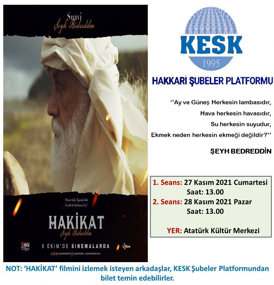 HAKİKAT ŞEYH BEDREDDİN filmimiz KESK öncülüğünde 27-28 KASIM saat 13:00’de HAKKARİ-ATATÜRK KÜLTÜR MERKEZİ'nde gösterimde ! 
<a href="/hakanalak/">hakan alak</a> <a href="/alisahinsinema/">ali şahin</a> <a href="/ozercalik81/">özer çalık</a> <a href="/Suavi_Suavi/">SUAVİ</a> <a href="/bulentparlak/">Bülent Emrah PARLAK</a> <a href="/EzgiEsmaKurklu/">ezgi esma</a> <a href="/rugeskirici/">rugeş</a> <a href="/AliBarkn/">Ali Barkın</a> <a href="/KeremFirtina/">Kerem Fırtına</a> <a href="/alkayaorhan/">Orhan Alkaya</a> #hakikat #seyhbedrettin