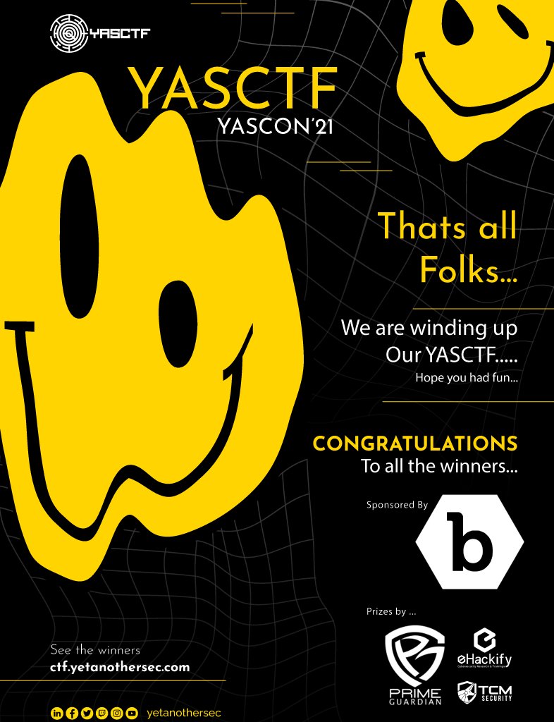 And the YAS CTF FLAG gates are CLOSED !!!!  Congratulations to All.....

Don't forget to retweet the badges, GIVEAWAY ALERT !! YASCON'21

<a href="/Bugcrowd/">bugcrowd</a> 
<a href="/TCMSecurity/">TCM Security</a>  
<a href="/ehackifytrainin/">Ehackify Cybersecurity Research & Training</a>