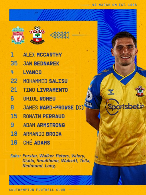 Southampton starting XI: McCarthy, Bednarek, Lyanco, Salisu, Livramento, Romeu, Ward-Prowse (c), Perraud, A. Armstrong, Broja, Adams. Subs: Forster, Walker-Peters, Valery, Diallo, Smallbone, Walcott, Tella, Redmond, Long.