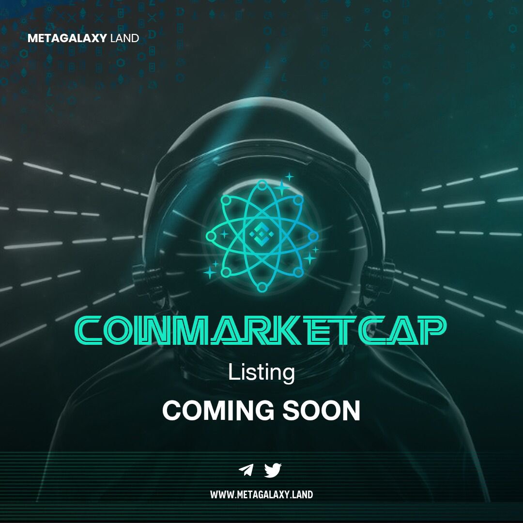 We keep moving forward, Metagalaxy is coming soon on Coinmarketcap. 🔥✌🏻

#BTC  #bnb  #Binance       #Airdrops  #GEM  #metaverse #play2earn #NFTs  #inft #NFTGiveaway