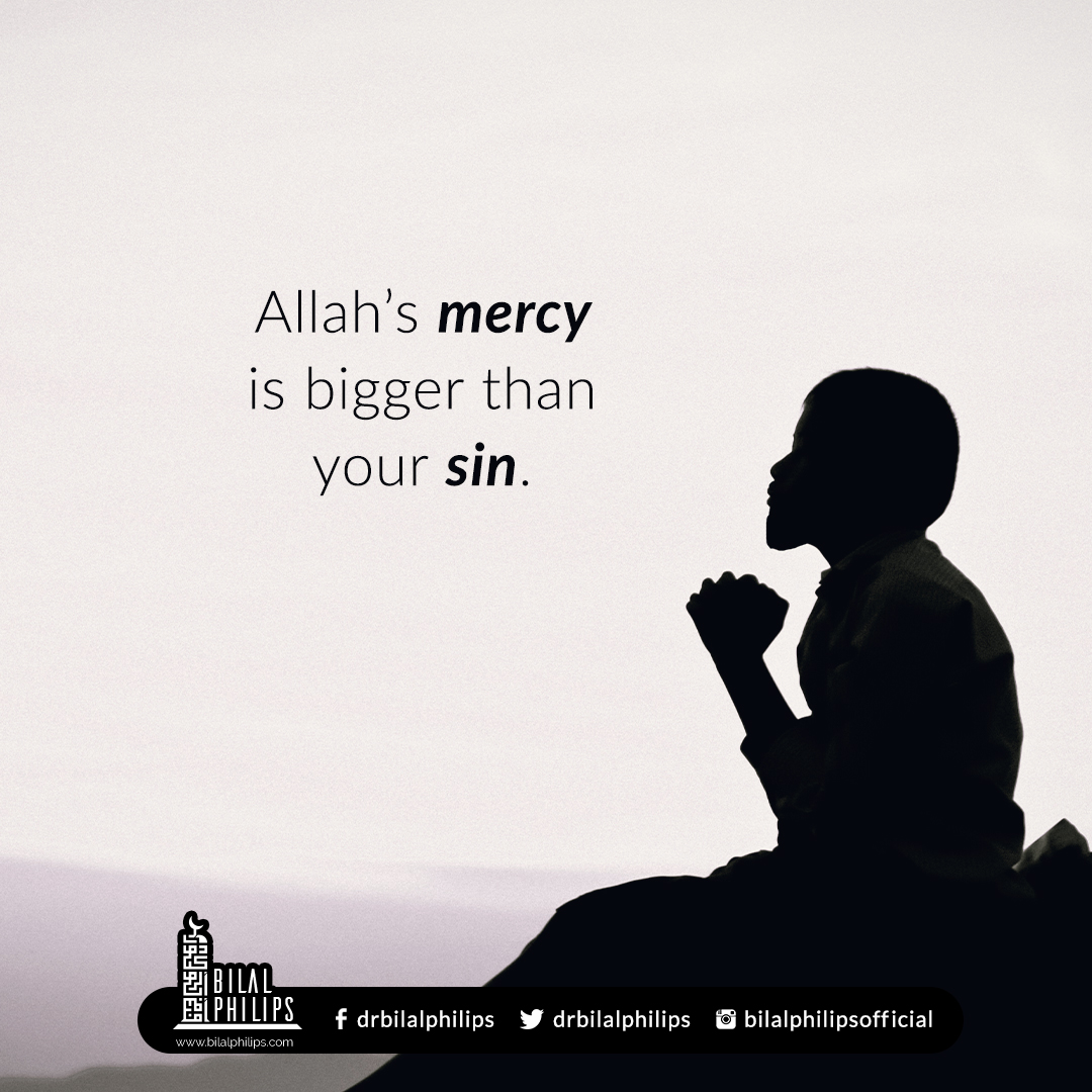 DrBilalPhilips's tweet photo. Shaytaan will try to make you think you're too sinful to be forgiven.  But remember, true believers have hope in the mercy of Allah https://t.co/OCsCJsaKpP
