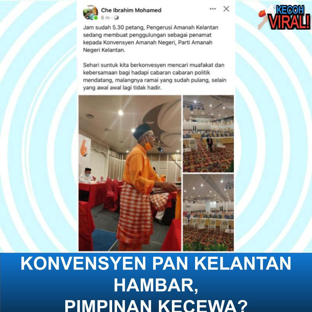 KecohViral's tweet photo. KONVENSYEN PAN KELANTAN HAMBAR,
PIMPINAN KECEWA? https://t.co/zDiMhTv0q8