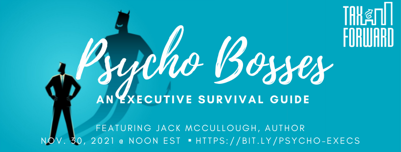 tax_forward's tweet photo. Dealing with a #psychopath at #work? Receive #executive survival tips from author Jack McCullough. 1 #CPE credit. Nov. 30, 2021, 12 pm EST.
https://t.co/6n3hIWcAcK https://t.co/3RIKLRXnpf