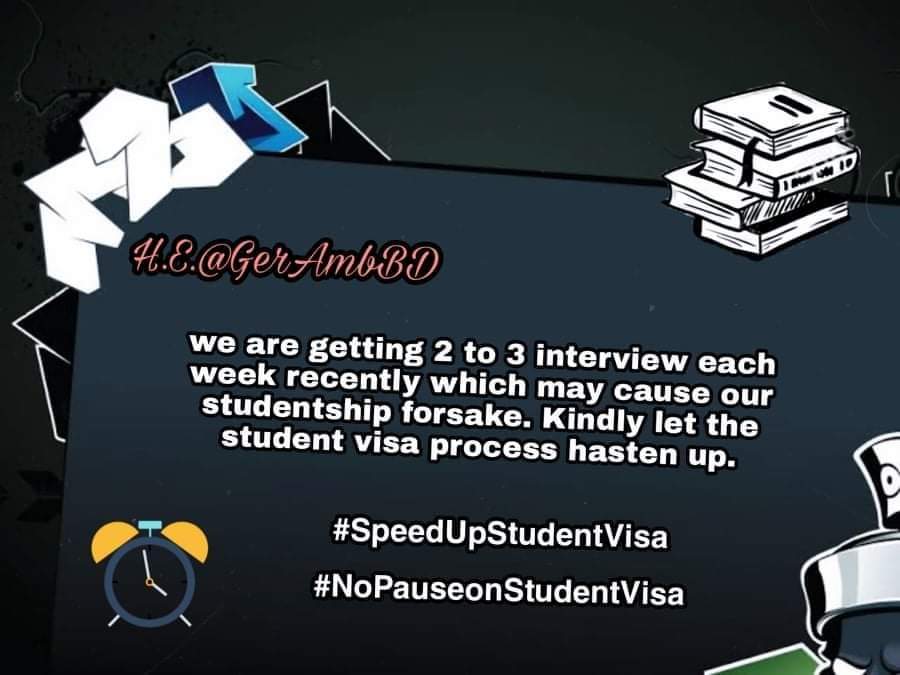 Munnakh14913618's tweet photo. H.E.@GerAmbBD We don't want anything other than our right to catch our semesters and final exams. Please solve the issue of @GermanEmbassyBD being slow on student visa work
@peterfahren 
@CWhiteleyEU
@MdShahriarAlam
@BDMOFA
@AKAbdulMomen
#SpeedUpStudentVisa 
#NoPauseonStudentVisa https://t.co/MHAgS67FwX