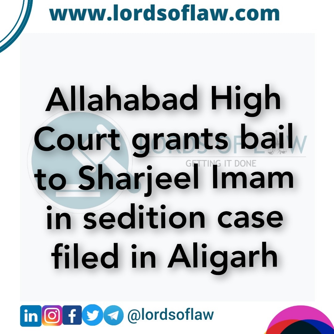 LordsOfLaw's tweet photo. The #Allahabadhighcourt  today granted bail to #SharjeelImam in a sedition case registered against him for a speech he made at Aligarh Muslim University, during a protest against the Citizenship Amendment Act (#CAA ) held in the campus on January 16, 2020. https://t.co/bUbHwmUq2I