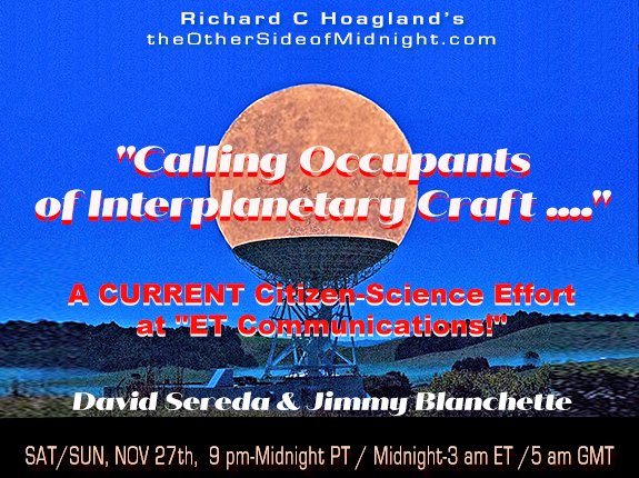 OtherSideOfMid's tweet photo. “Calling Occupants Of Interplanetary Craft ….” A CURRENT Citizen-Science Effort At “ET Communications!”David Sereda &amp; Jimmy Blanchette – LIVE with Richard C. Hoagland / https://t.co/APQp4or2cd    TONIGHT, SAT/SUN, NOV 27TH, 2021, 9 pm-Midnight PT / Midnight-3 am ET / 5 am GMT / https://t.co/puzsF3gpPh