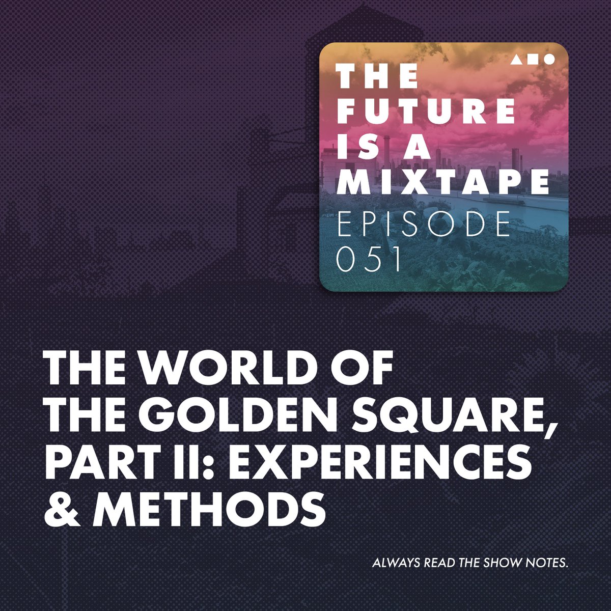 🎧 Episodes 050 &amp; 051: The World of The Golden Square

Part I: Definitions &amp; Foundations
thefutureisamixtape.com/episodes/2021/…

Part II: Experiences &amp; Methods
thefutureisamixtape.com/episodes/2021/…