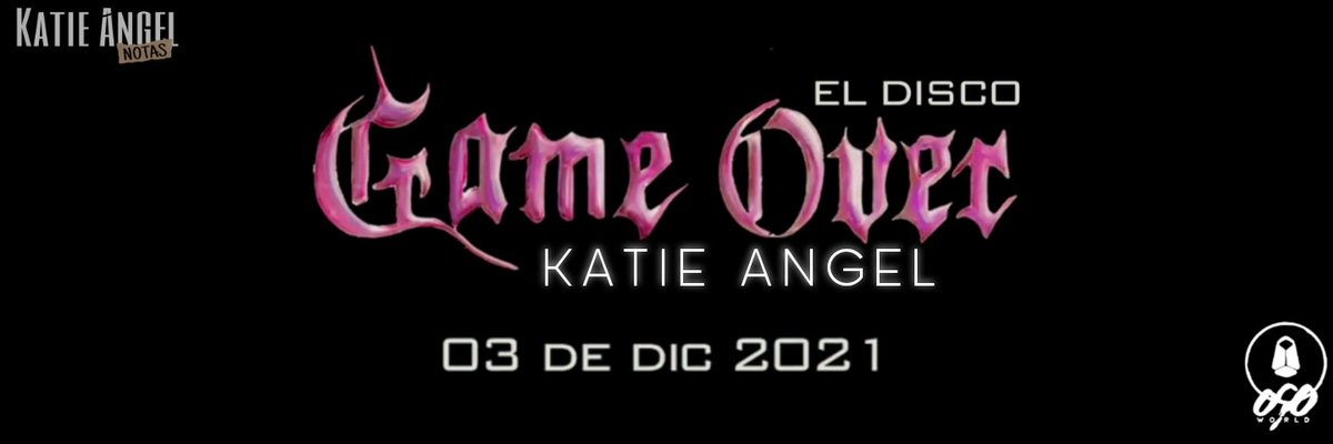 KatieAngelNotas's tweet photo. 💿GAME OVER IS COMING🦋
Activen sus alarmas⏰para éste próximo 03 de diciembre🗓️para no perderce el estrenó de el nuevo álbum de Katie🥰 #GameOver
#KatieAngel #OsoWorld #Preciosuras
#PreciosurasPower #GameOverKA #GameOverAlbum https://t.co/HDq1R9ptP8