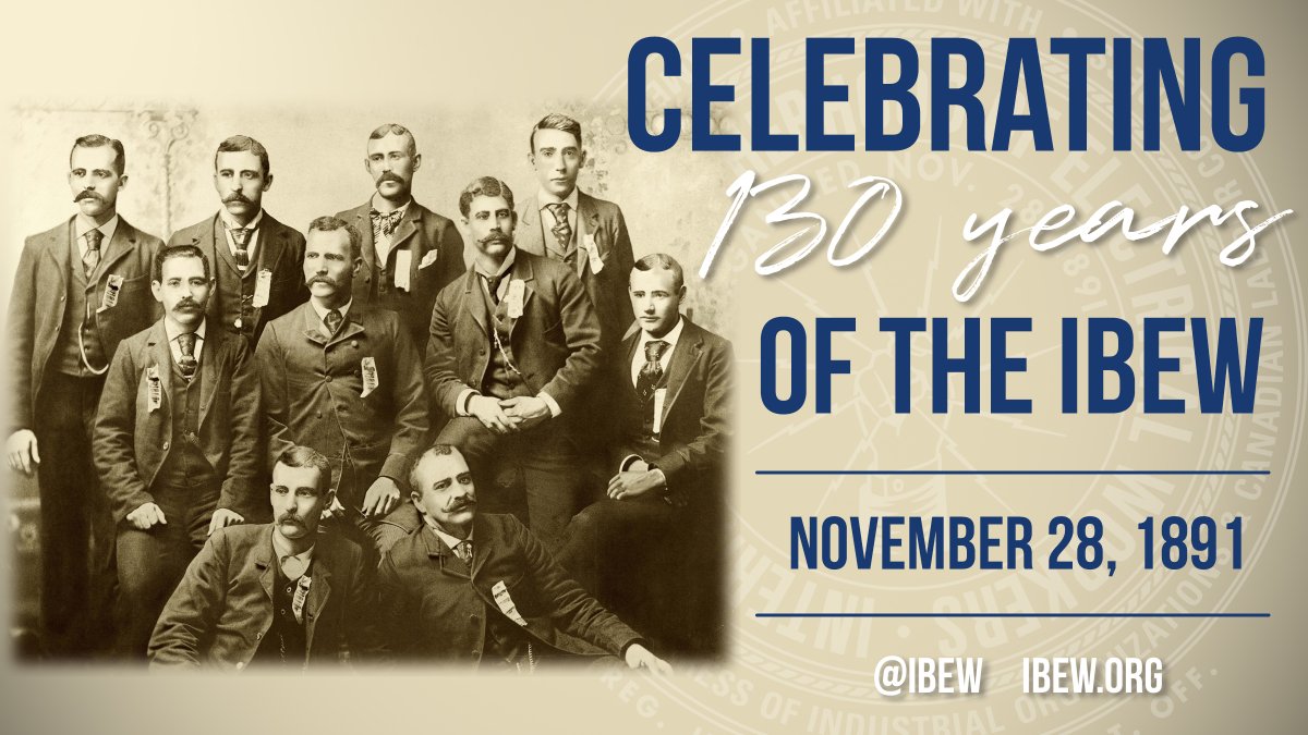 130 years ago today, the dream of a small group of labor pioneers - to form the first ever union of electrical workers - became a reality. #IBEW